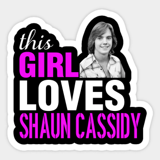 Shaun Cassidy Girl This Girl Loves Shaun Cassidy Sticker